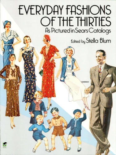 Everyday Fashions of the Thirties as Pictured in Sears Catalogs