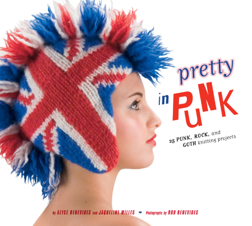 Pretty in Punk: 25 Punk, Rock, and Goth Knitting Projects