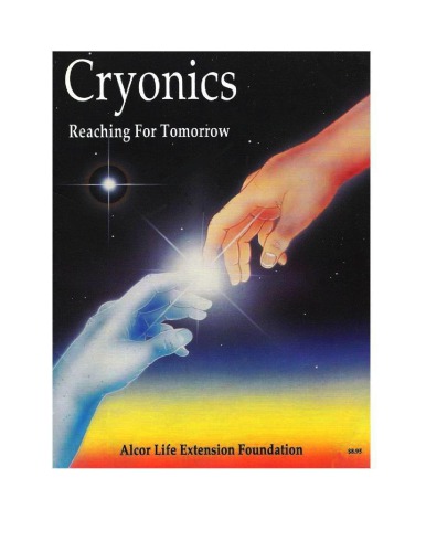 .Cryonics: Reaching For Tomorrow