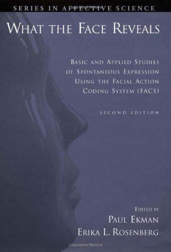 What the face reveals: basic and applied studies of spontaneous expression using the facial action coding system