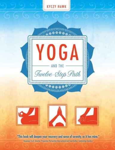 Yoga and the Twelve-Step Path