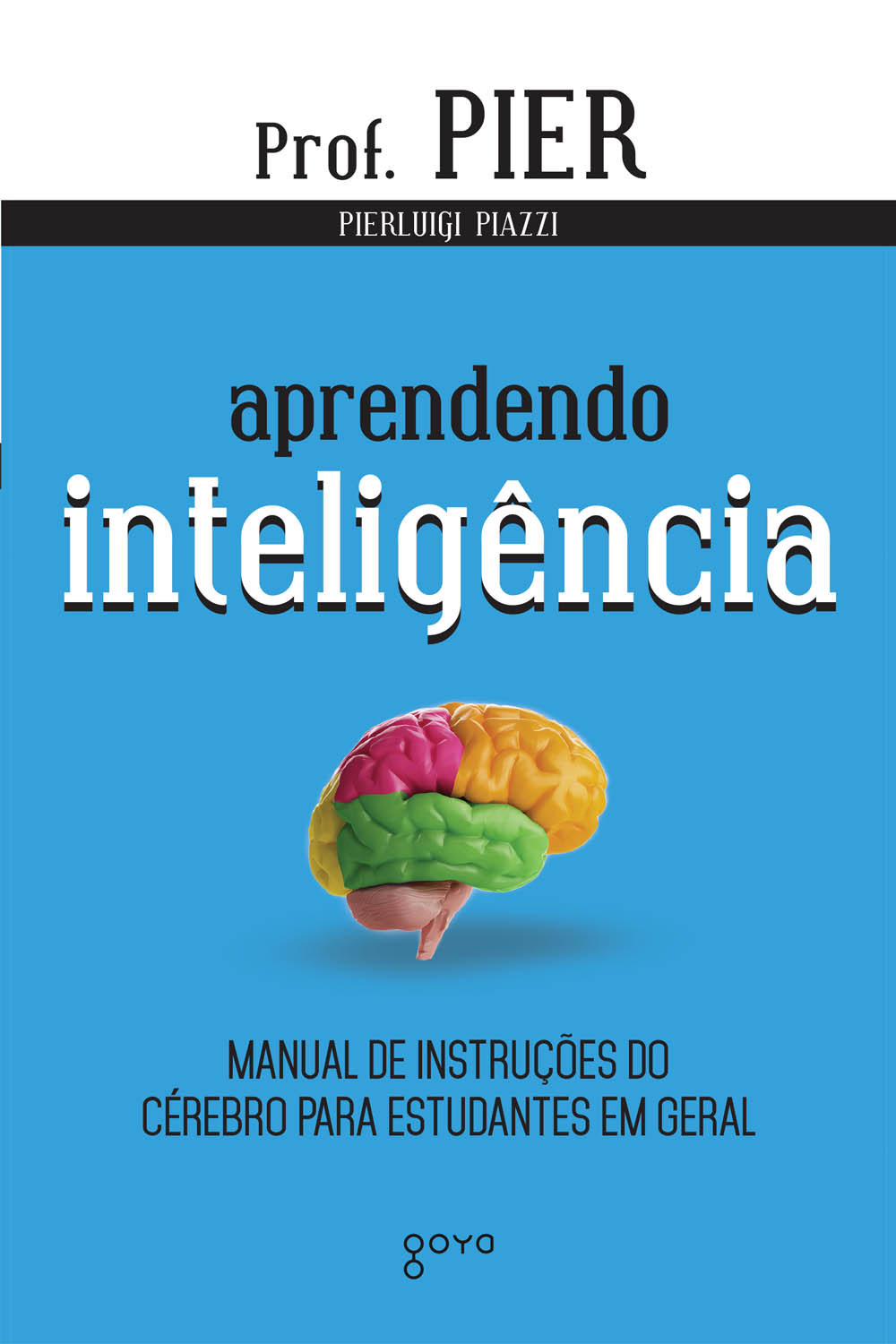 Aprendendo inteligência: Manual de instruções do cérebro para estudantes em geral