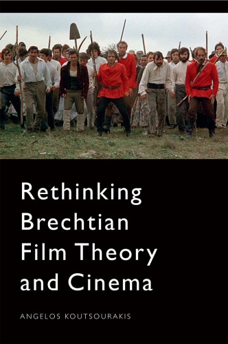 Rethinking Brechtian Film Theory and Cinema