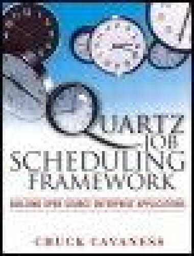 Quartz Job Scheduling Framework: Building Open Source Enterprise Applications