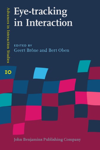 Eye-Tracking in Interaction: Studies on the Role of Eye Gaze in Dialogue