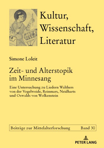 Zeit- und Alterstopik im Minnesang: Eine Untersuchung zu Liedern Walthers von der Vogelweide, Reinmars, Neidharts und Oswalds von Wolkenstein