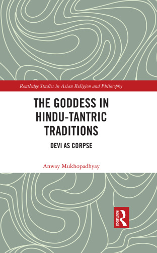 The Goddess in Hindu-Tantric Traditions: Devi as Corpse