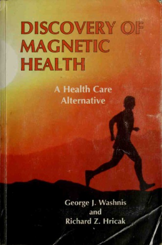 Discovery of magnetic health. a health care alternative