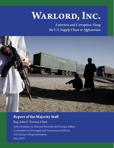 Warlord, Inc. Extortion and Corruption Along the U.S. Supply Chain in Afghanistan