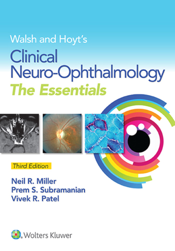 Walsh and Hoyt’s Clinical Neuro-Ophthalmology : The Essentials