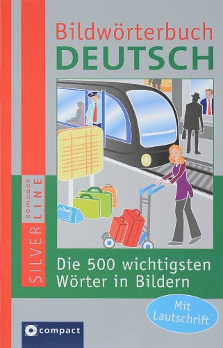 Bildwörterbuch Deutsch: Die 500 wichtigsten Wörter in Bildern zum Lernen und Zeigen