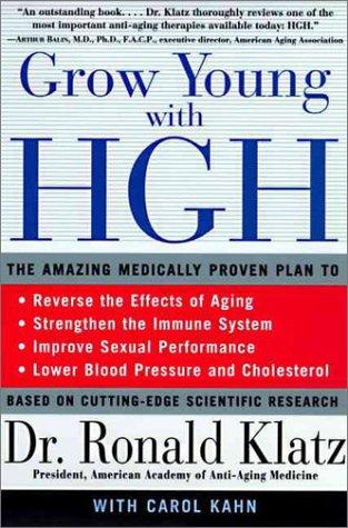 Grow Young with HGH. The Amazing Medically Proven Plan to Reverse Aging