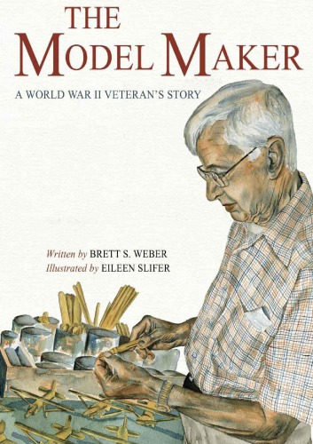 The Model Maker: A World War II Veteran’s Story