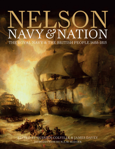 Nelson, Navy & Nation: The Royal Navy and the British People, 1688–1815