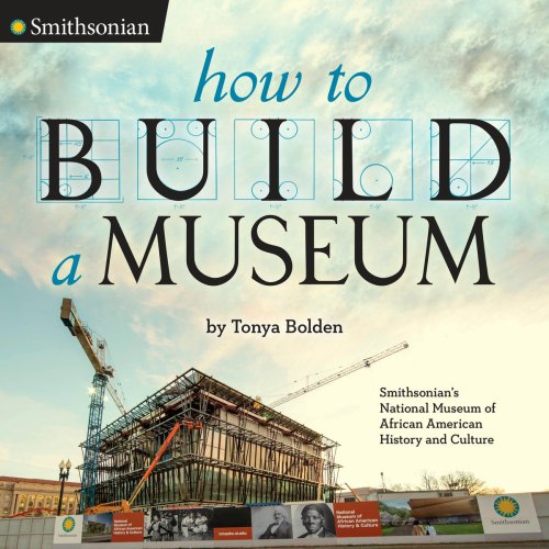 How to Build a Museum: Smithsonian’s National Museum of African American History and Culture