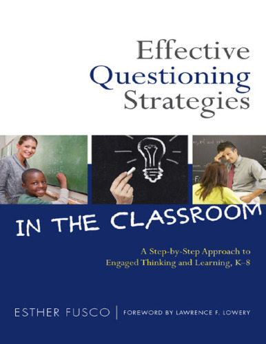 Effective Questioning Strategies in the Classroom_ Ato Engaged Thinking and Learning, K-8