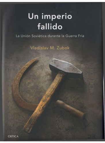 Un imperio fallido. La Unión Soviética durante la Guerra Fría