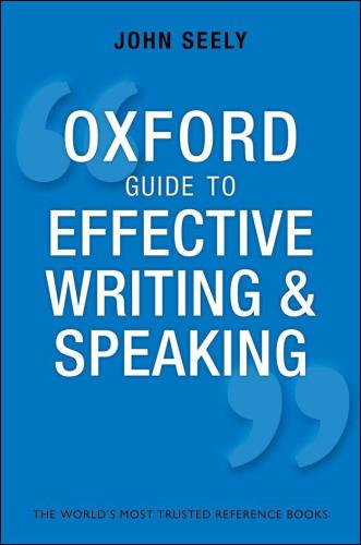 Oxford Guide to Effective Writing & Speaking: How to Communicate Clearly