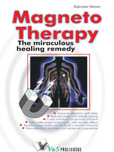 Magneto Therapy: The miraculous healing remedy