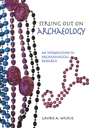 Strung Out on Archaeology: An Introduction to Archaeological Research