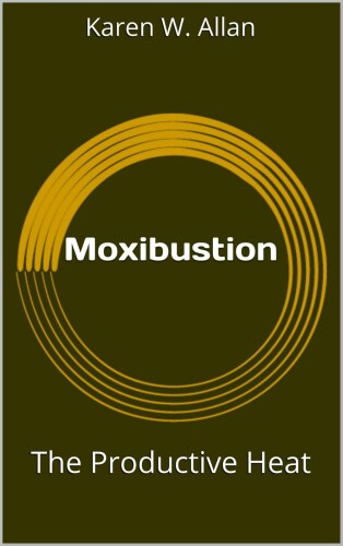 Moxibustion: The Productive Heat