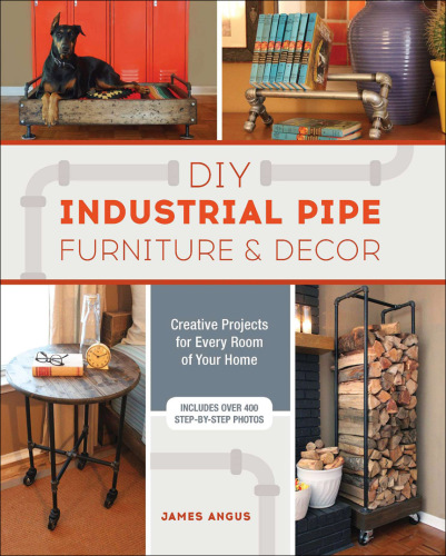 DIY Industrial Pipe Furniture and Decor: Creative Projects for Every Room of Your Home