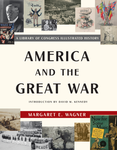 America and the Great War: A Library of Congress Illustrated History