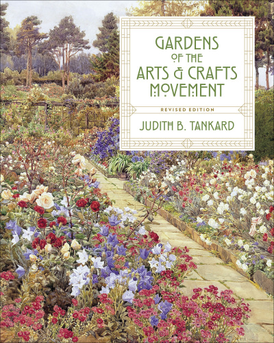 Gardens of the Arts and Crafts Movement, Revised Edition