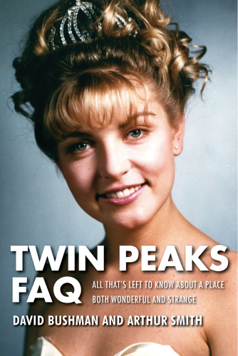 Twin Peaks FAQ: All That’s Left to Know About a Place Both Wonderful and Strange