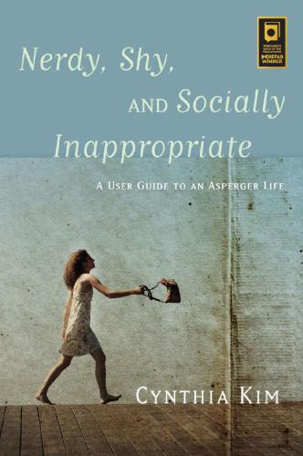 Nerdy, Shy, and Socially Inappropriate: A User Guide to an Asperger Life