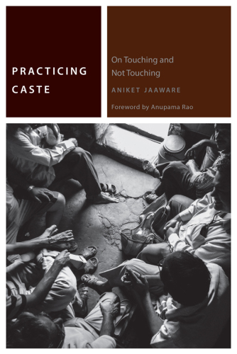 Practicing Caste: On Touching and Not Touching