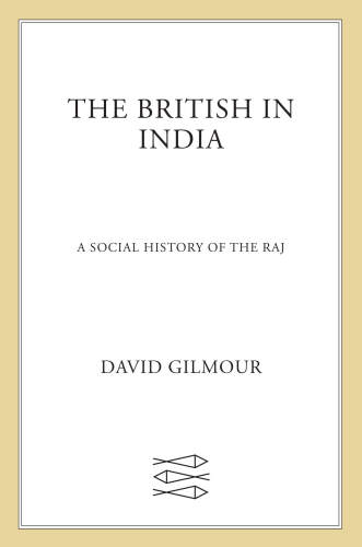 The British in India : Three Centuries of Ambition and Experience