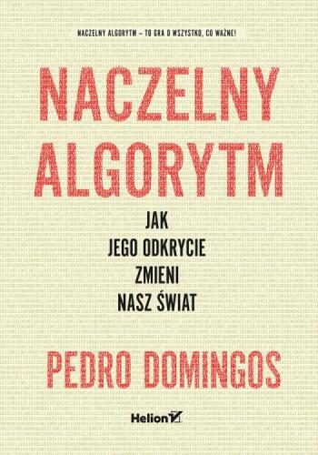 Naczelny Algorytm. Jak jego odkrycie zmieni nasz świat