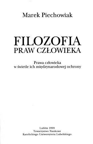 Filozofia praw człowieka. Prawa człowieka w świetle ich międzynarodowej ochrony