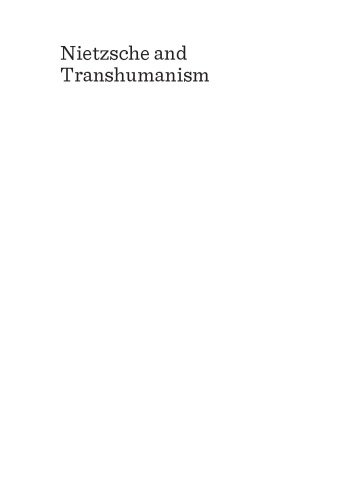 Nietzsche and Transhumanism: Precursor or Enemy?