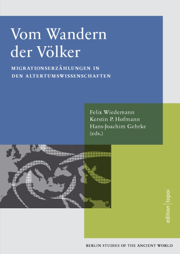 Vom Wandern der Völker: Migrationserzählungen in den Altertumswissenschaften