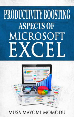 Productivity Boosting Aspects of Microsof Excel