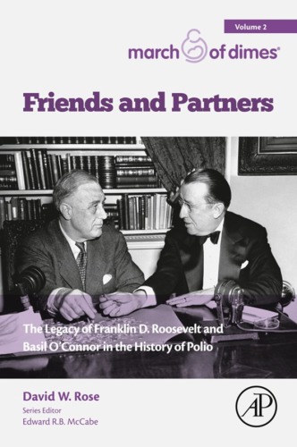 Friends and Partners: The Legacy of Franklin D. Roosevelt and Basil O’Connor in the History of Polio