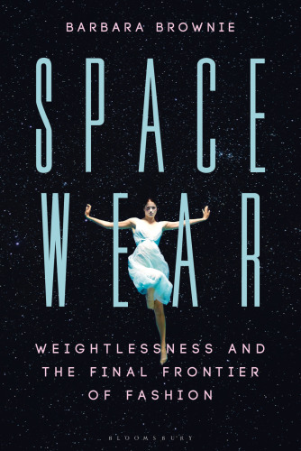 Spacewear: Weightlessness and the Final Frontier of Fashion