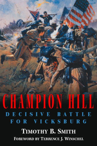 Champion Hill: Decisive Battle for Vicksburg