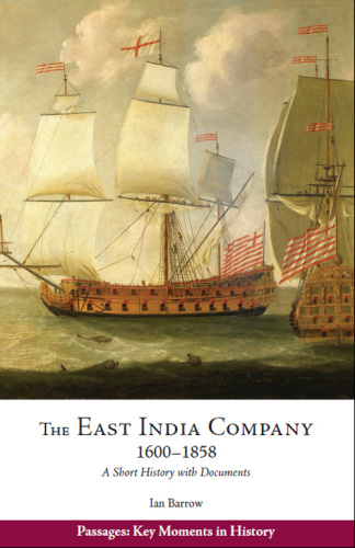 The East India Company, 1600–1858: A Short History with Documents