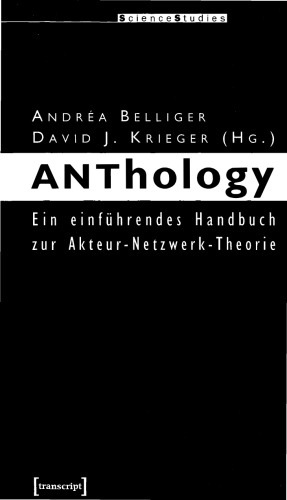 ANThology Ein Einführendes Handbuch in die Akteur-Netzwerk-Theorie