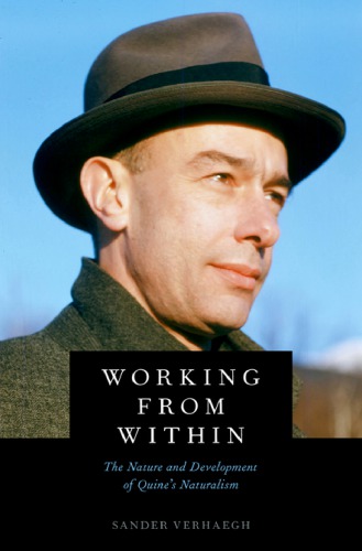 Working from Within: The Nature and Development of Quine’s Naturalism