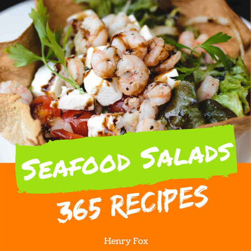 Seafood Salads: 365 Recipes