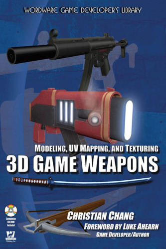 Modeling, UV Mapping, and Texturing 3D Game Weapons