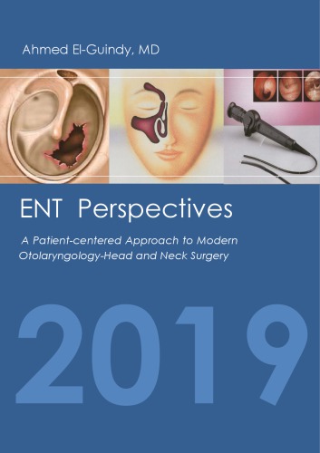 ENT Perspectives: A Patient-centered Approach to Modern Otolaryngology-Head and Neck Surgery 2019