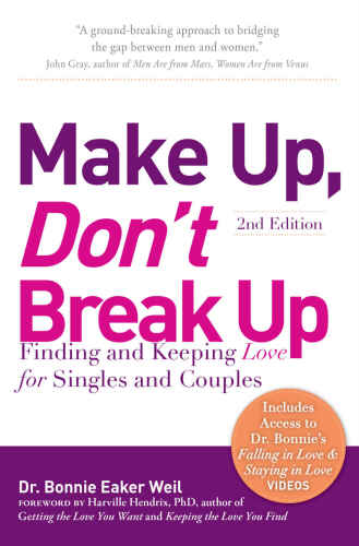 Make Up, Don’t Break Up: Finding and Keeping Love for Singles and Couples