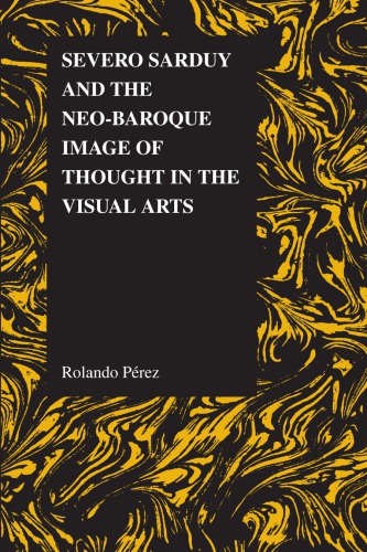 Severo Sarduy and the Neo-Baroque Image of Thought in the Visual Arts