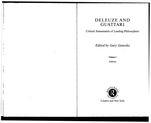 Deleuze and Guattari: Critical Assessments of Leading Philosophers. Volume I: Deleuze