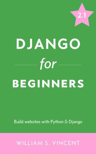 Django for Beginners: Build Websites with Python and Django 2.1